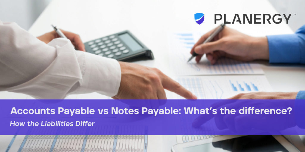 Accounts Payable Vs Notes Payable What S The Difference Planergy