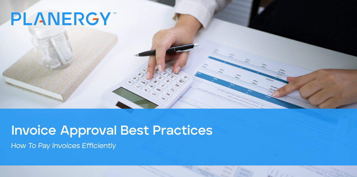 Invoice Approval Best Practices Planergy Software