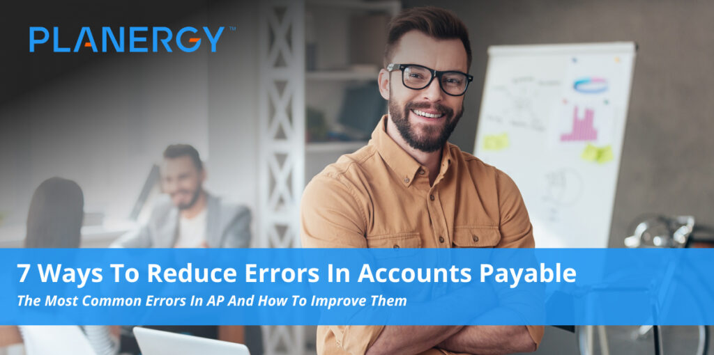 7 ways to reduce errors in accounts payable