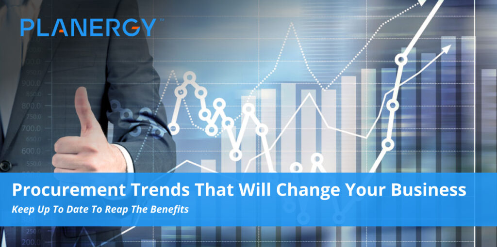 Procurement Trends That Will Change Your Business PLANERGY Software