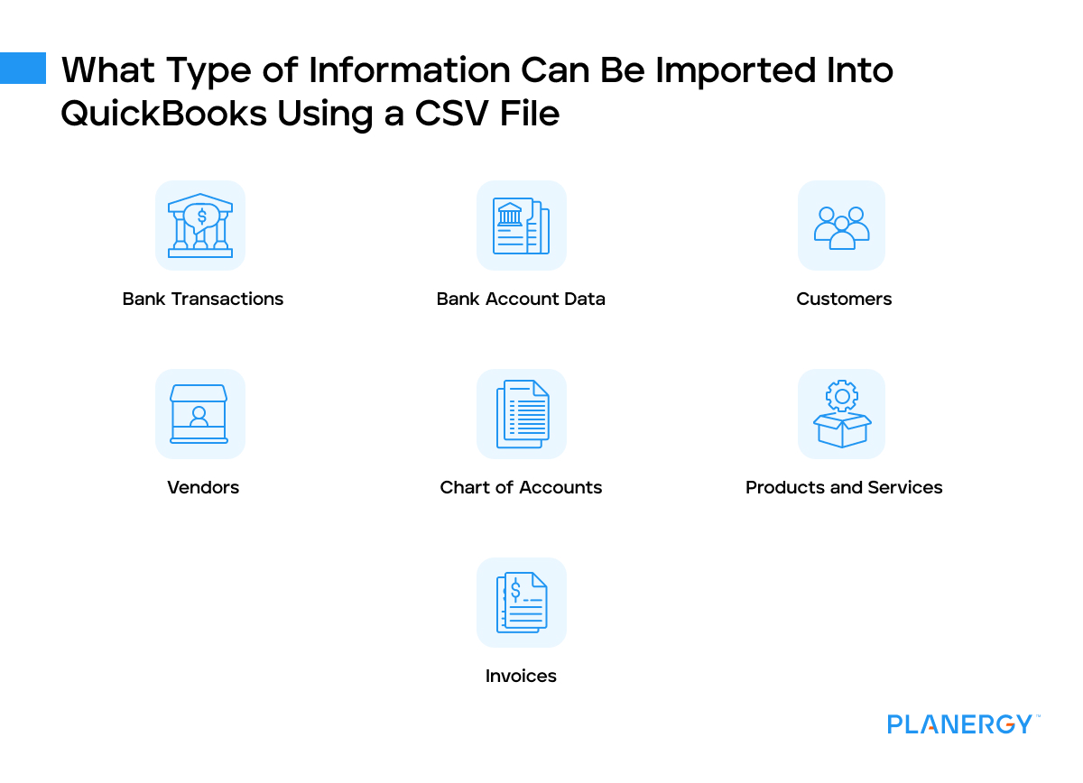 What type of information can be imported into QuickBooks using a CSV file