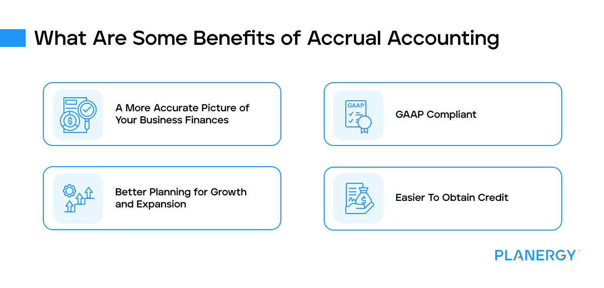 What are some benefits of accrual accounting