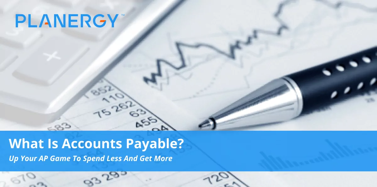 What is Accounts Payable? Planergy Software