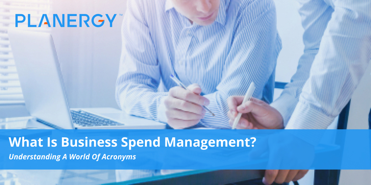 What is Business Spend Management? Planergy Software