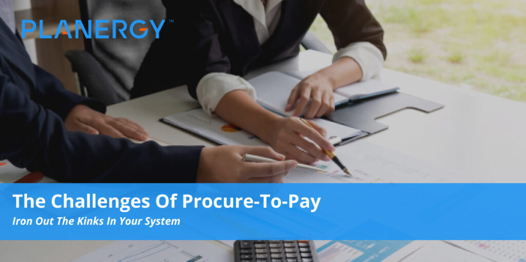 The Challenges of Procure-to-Pay