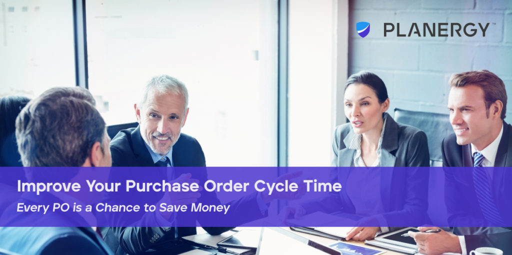 improve-your-purchase-order-cycle-time-planergy-software