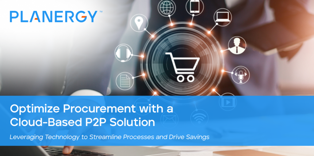 Optimize Procurement with Cloud P2P Software | PLANERGY Software
