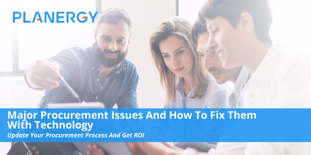 Major Procurement Issues and How to Fix Them with Technology