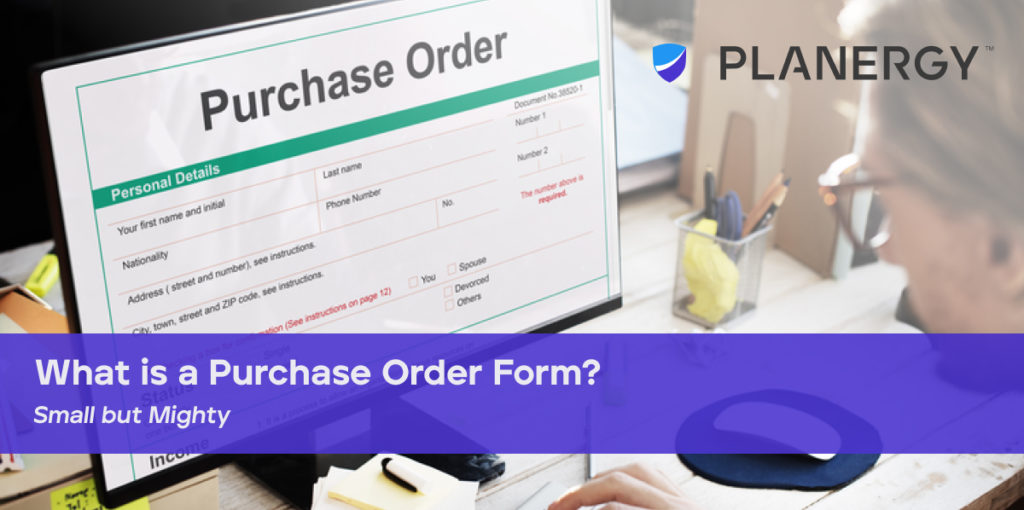 What Is A Purchase Order Form Planergy Software