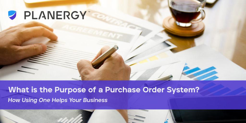 what-is-the-purpose-of-a-purchase-order-system-planergy-software