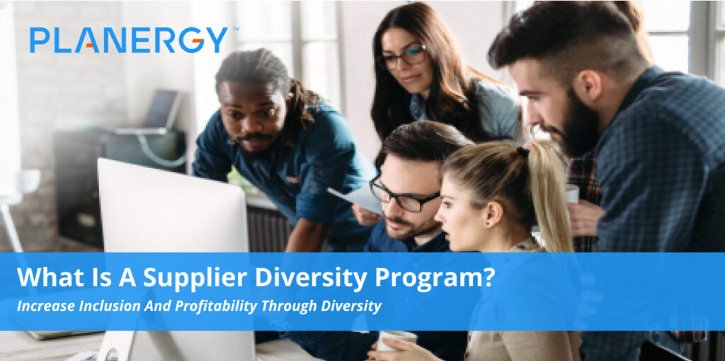 What is a Supplier Diversity Program? Planergy Software