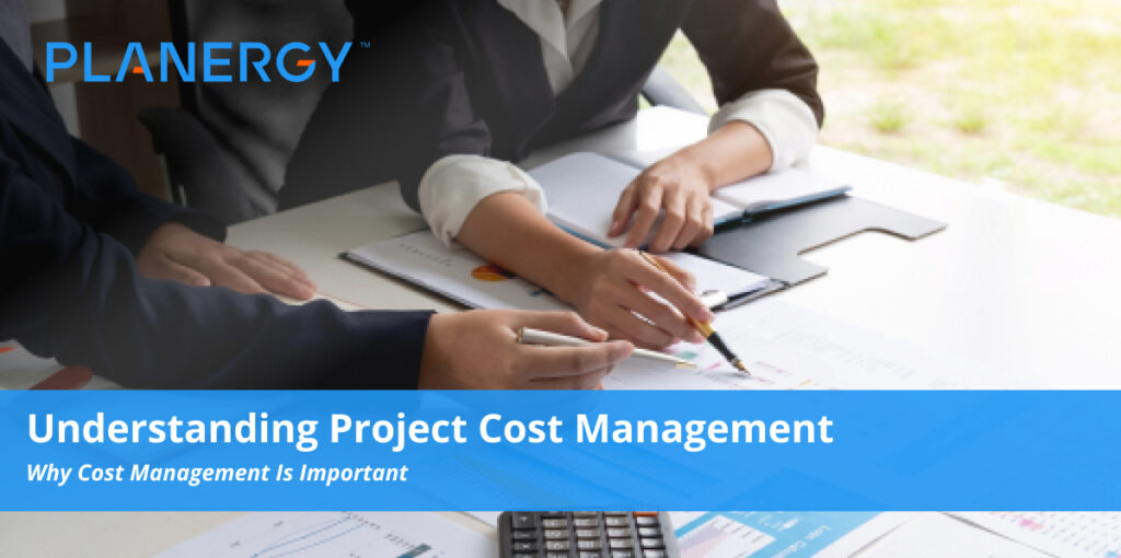 Understanding project cost management
