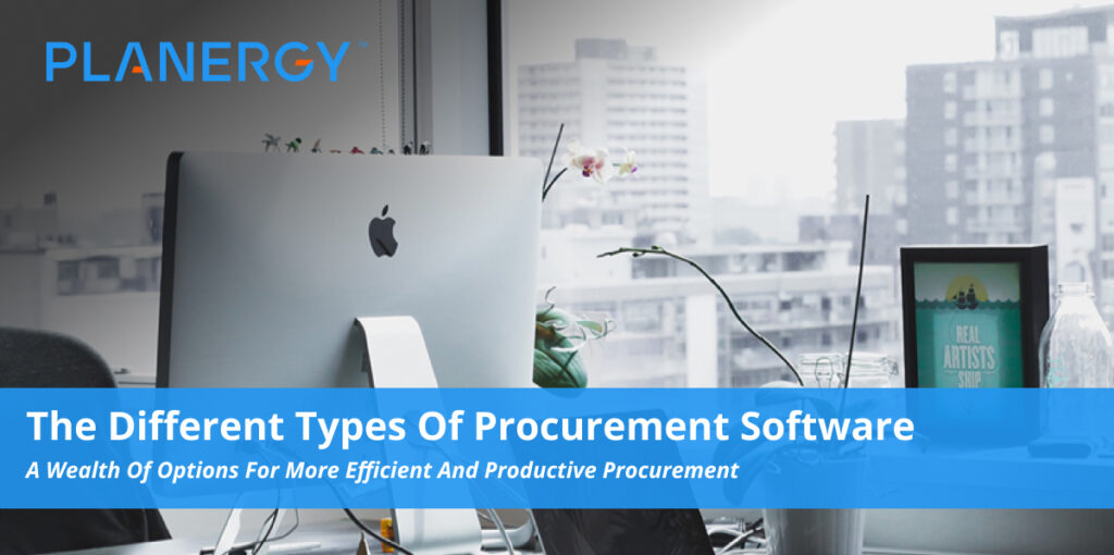 Types Of Procurement Software | PLANERGY Software