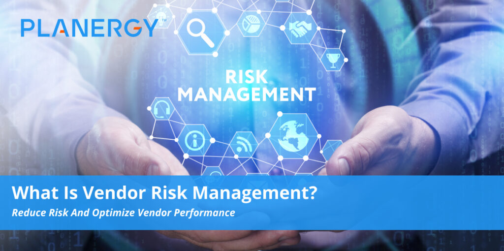 What Is Vendor Risk Management