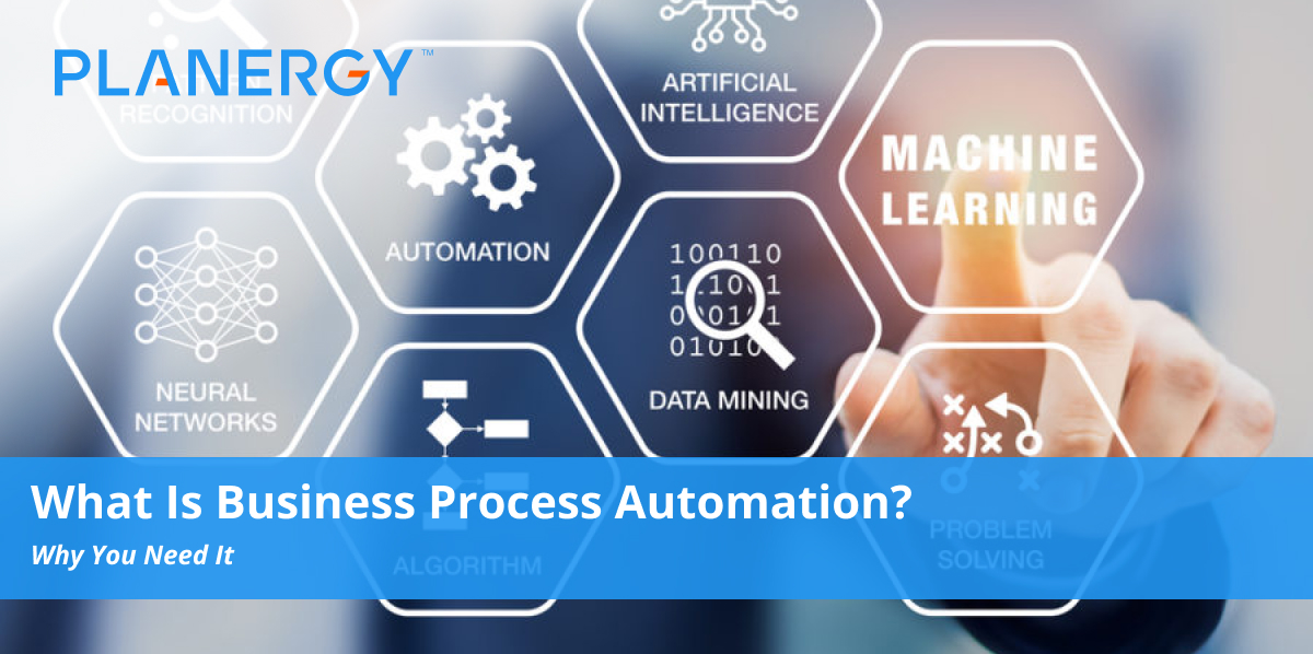 What Is Business Process Automation? | Planergy Software