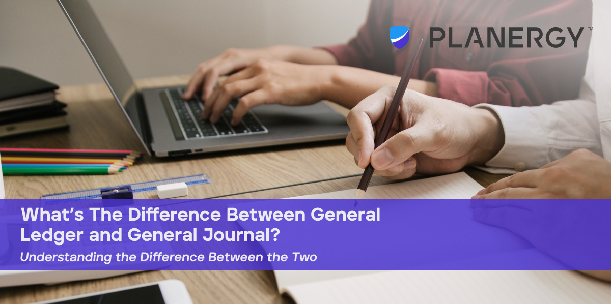 What's The Difference Between General Ledger and General Journal