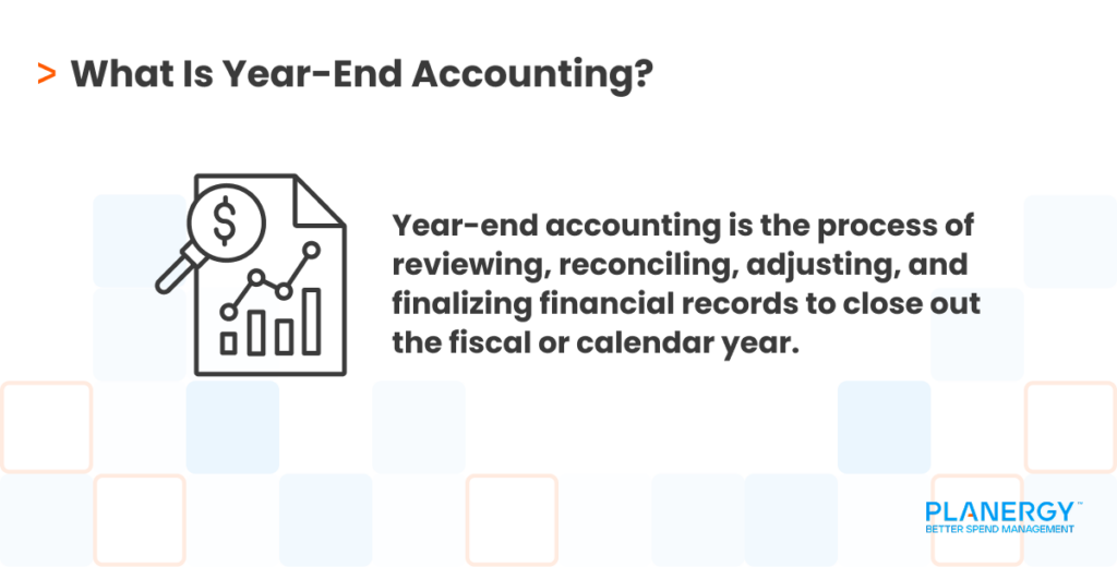 What Is Year-End Accounting? Definition