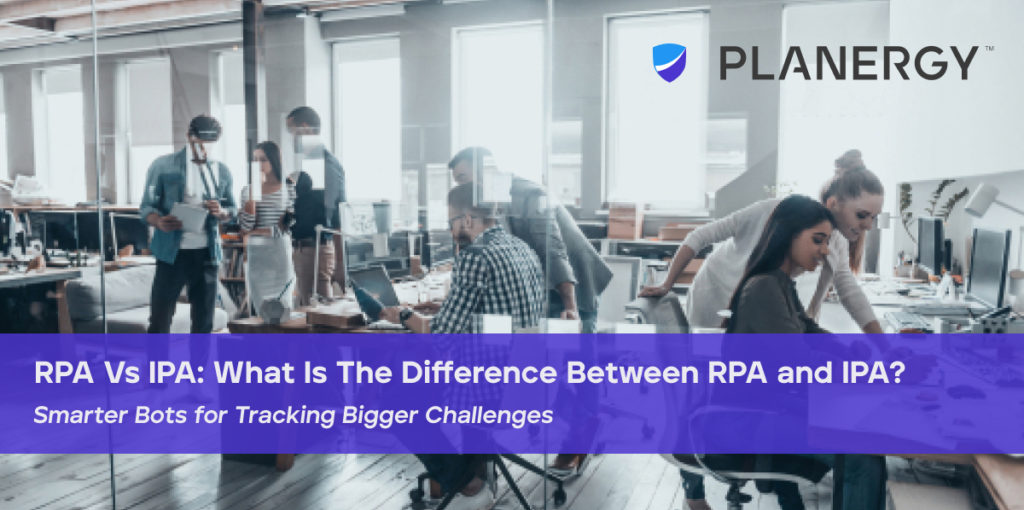 RPA Vs IPA - What Is The Difference Between RPA and IPA
