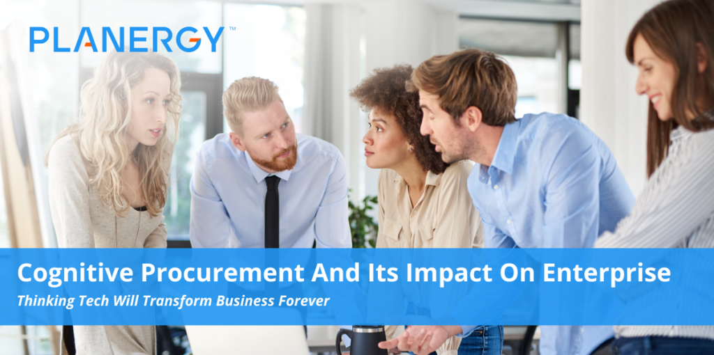 Cognitive Procurement and Its Impact on Enterprise