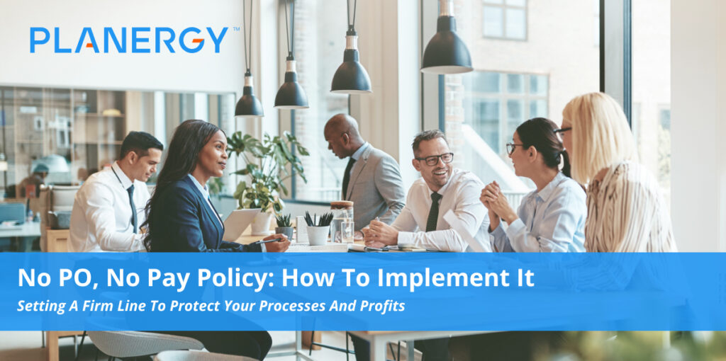No PO, No Pay Policy—How To Implement It