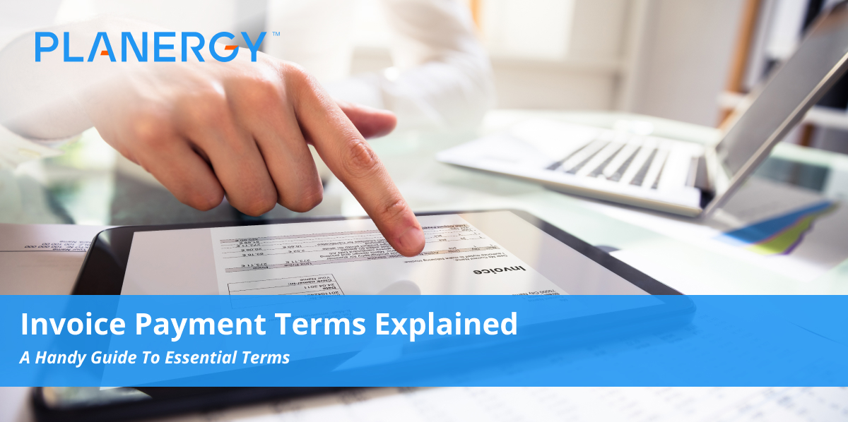 Invoice Payment Terms Explained | Planergy Software