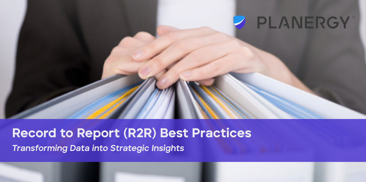 Record To Report (R2R) Best Practices | PLANERGY Software