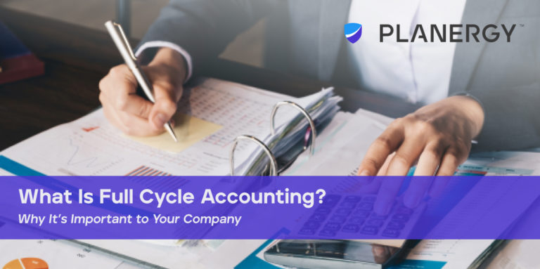 What Is Full Cycle Accounting? | PLANERGY Software