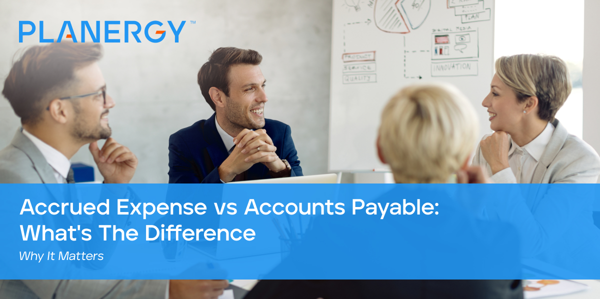 Accrued Expense Vs Accounts Payable: What's The Difference | Planergy ...