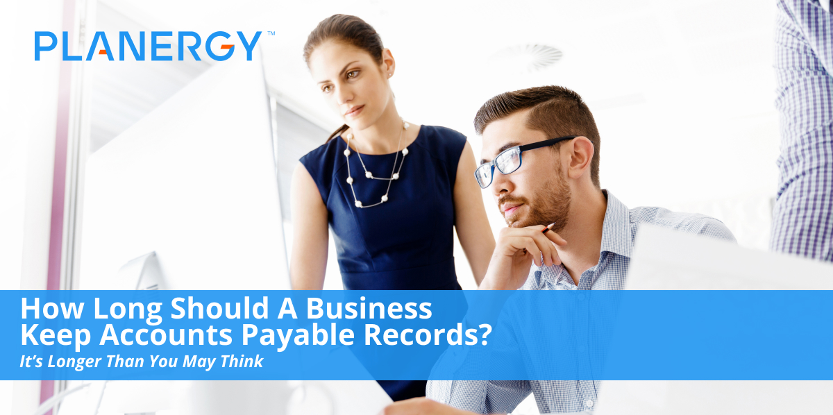 How Long Should A Business Keep Accounts Payable Records? | Planergy ...