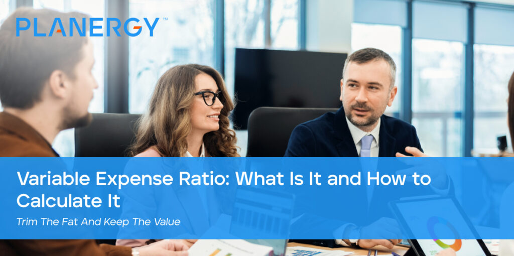 Variable Expense Ratio What Is It And How To Calculate It Planergy Software