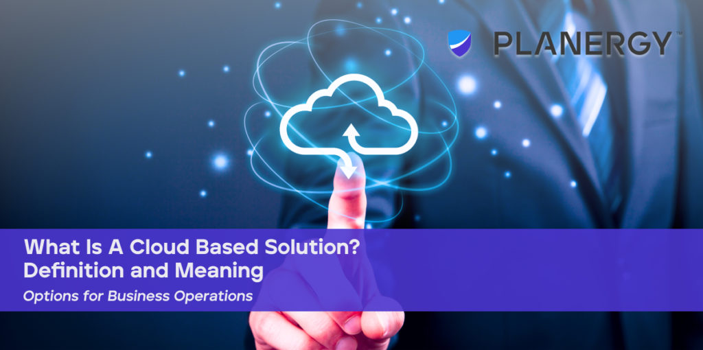 What Is A Cloud Based Solution