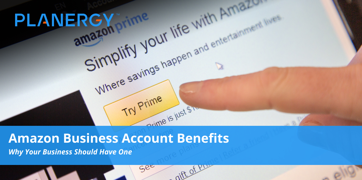 Amazon Business Account Benefits | Planergy Software