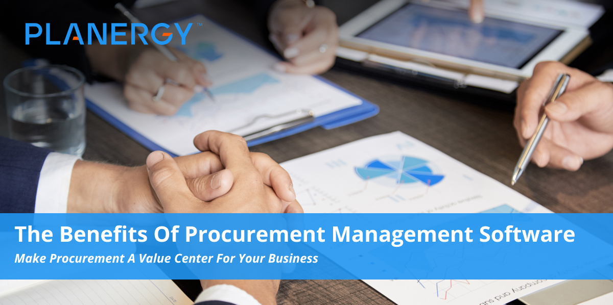 The Benefits Of Procurement Management Software | Planergy Software