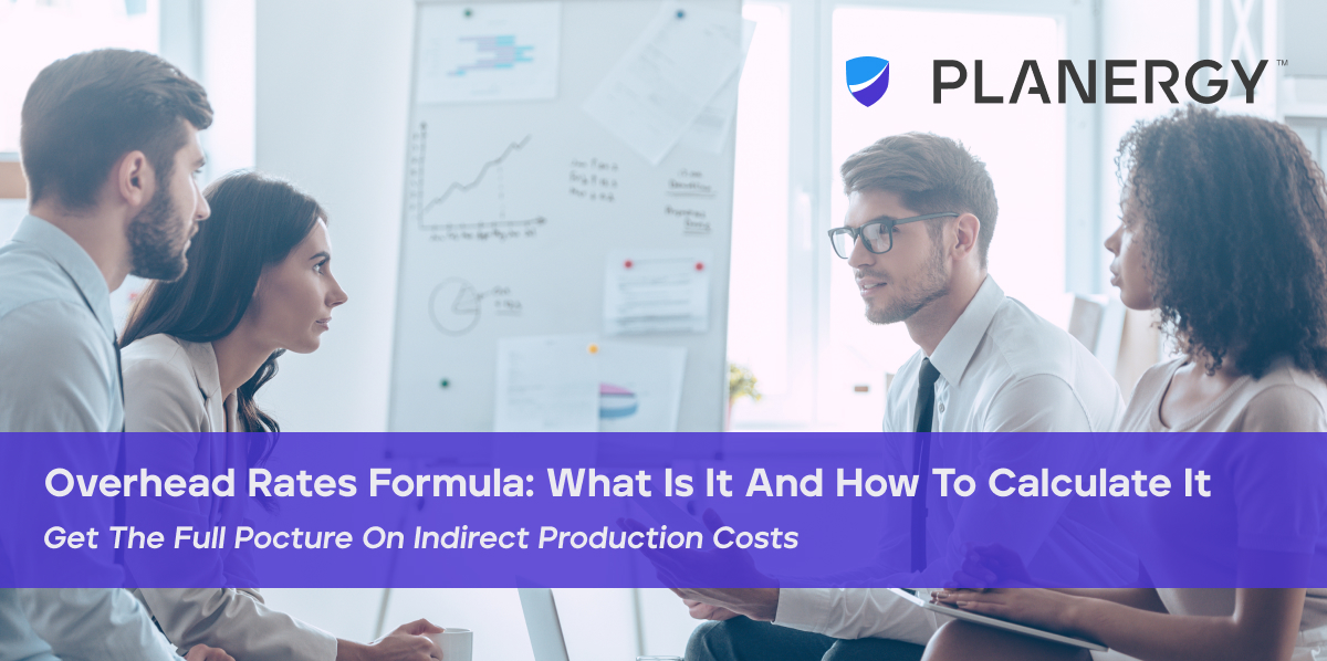 Overhead Rates Formula What Is It and How to Calculate It PLANERGY