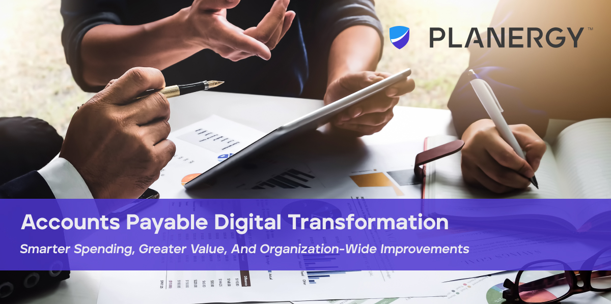 Accounts Payable Digital Transformation | PLANERGY Software