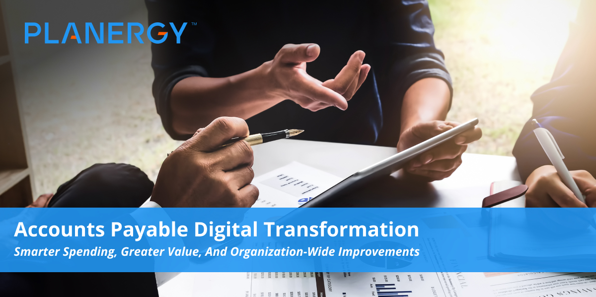 Accounts Payable Digital Transformation | Planergy Software