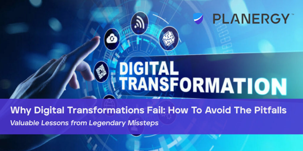 Why Digital Transformations Fail: How To Avoid The Pitfalls