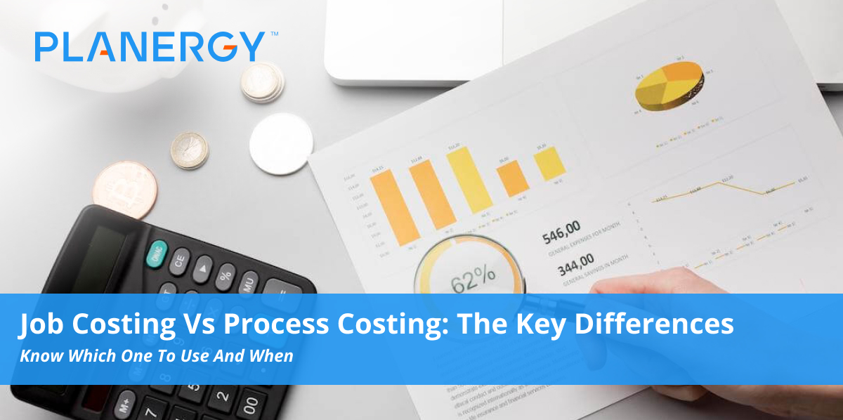 Job Costing Vs Process Costing: The Key Differences | Planergy Software