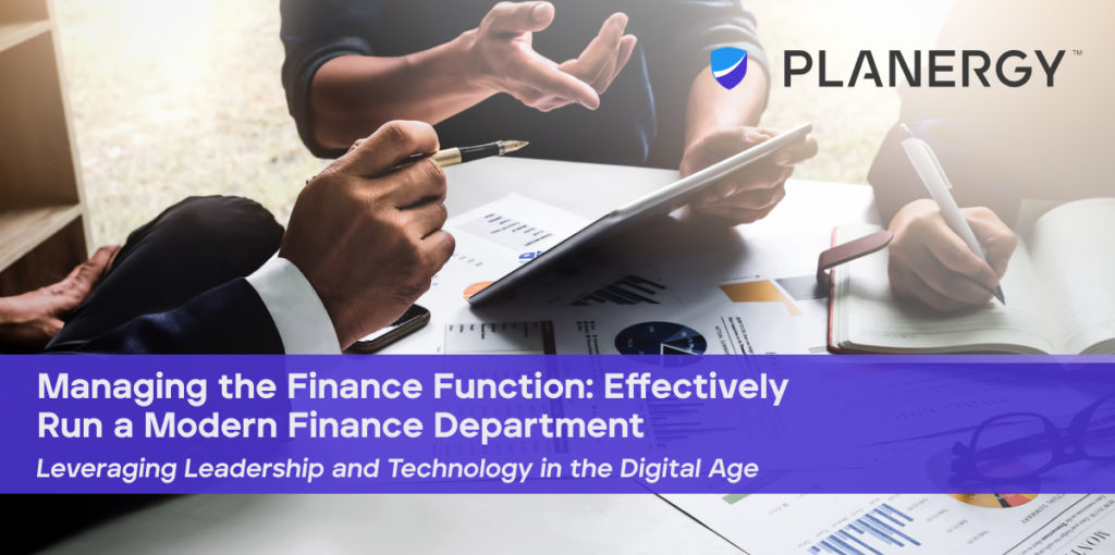 Managing The Finance Function: Effectively Run A Modern Finance Department  | Planergy Software