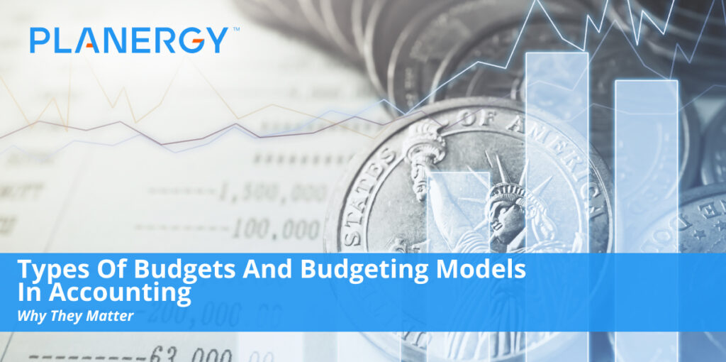 Types of Budgets and Budgeting Models in Accounting