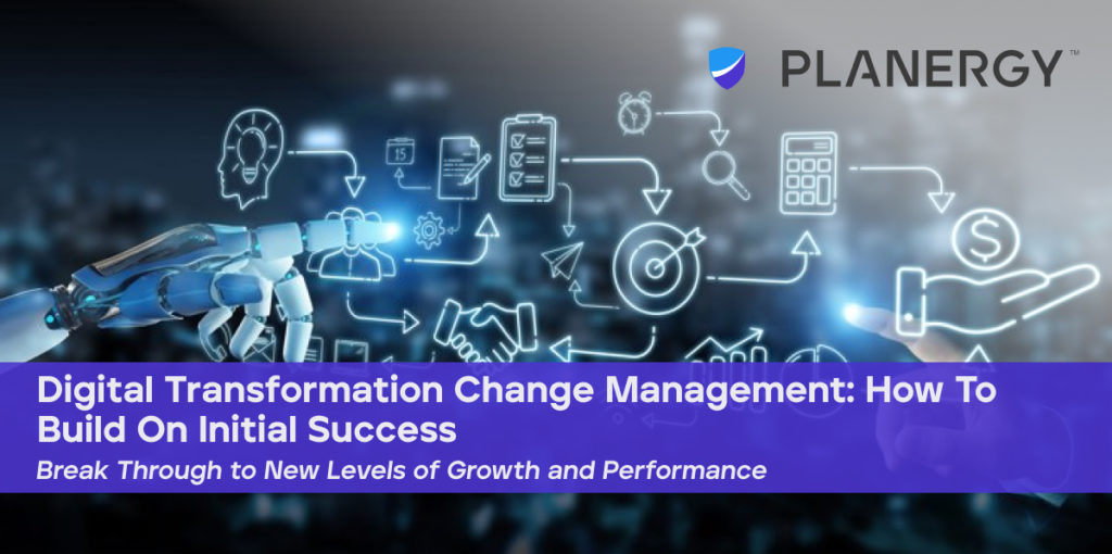 Digital Transformation Change Management - How To Build On Initial Success