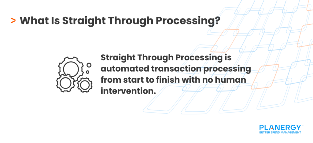 What Is Straight Through Processing?