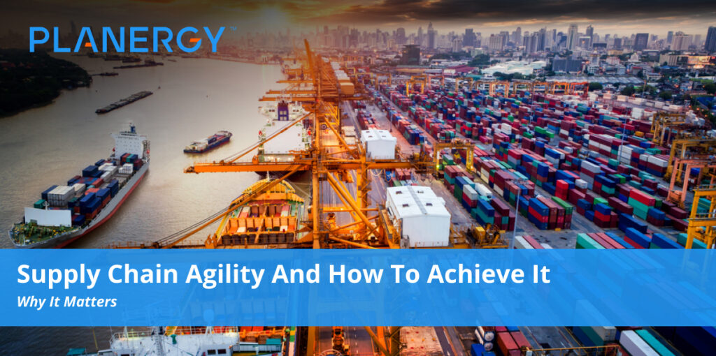 Supply Chain Agility and How To Achieve It