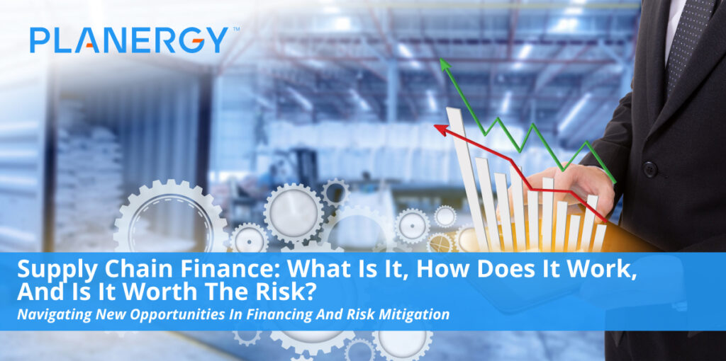 Supply Chain Finance - What Is It, How Does It Work, and Is It Worth The Risk