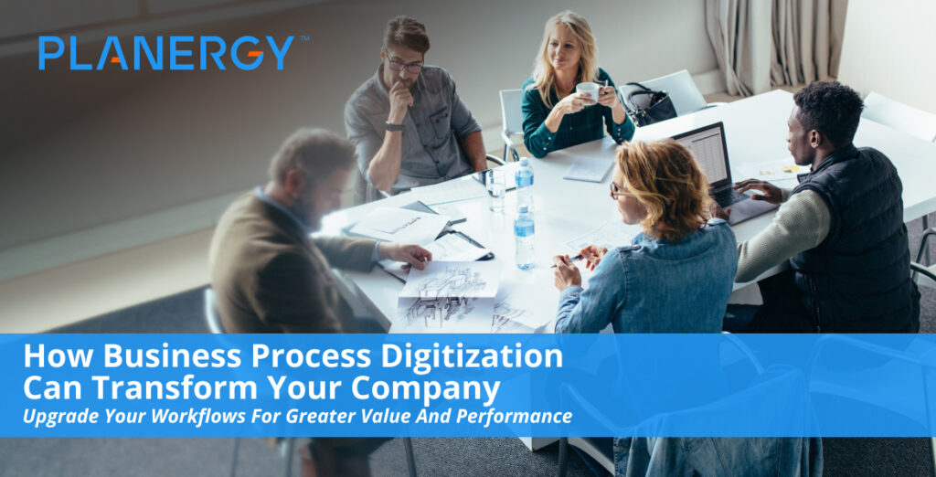 How Business Process Digitization Can Transform Your Company
