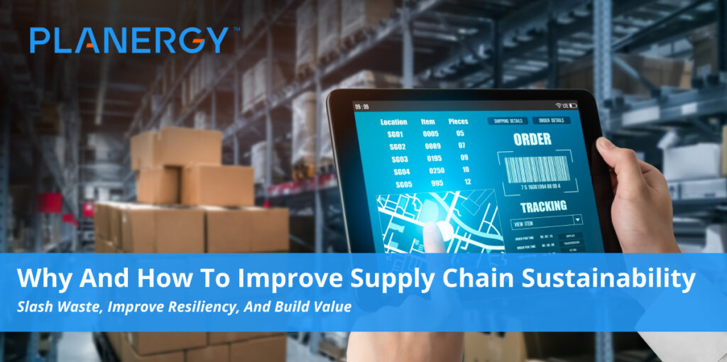 Why And How To Improve Supply Chain Sustainability