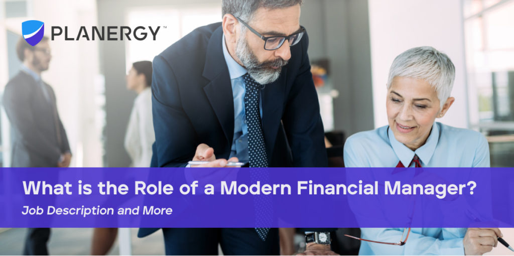 What Is The Role Of A Modern Financial Manager? | Planergy Software