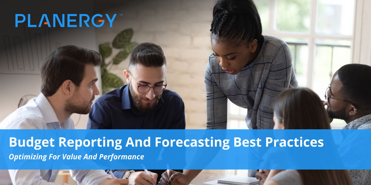 Budget Reporting And Forecasting Best Practices | Planergy Software