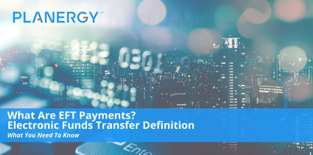 what-are-eft-payments-electronic-funds-transfer-definition-planergy