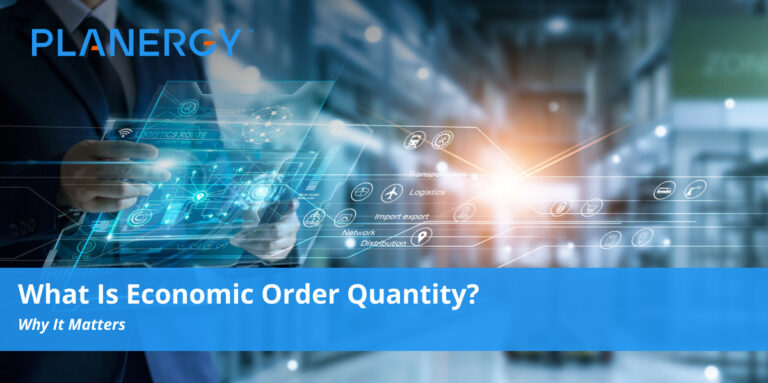 What Is Economic Order Quantity? | PLANERGY Software